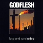 Godflesh - Love And Hate In Dub